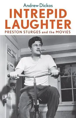 Neohrozený smiech: Preston Sturges a film - Intrepid Laughter: Preston Sturges and the Movies