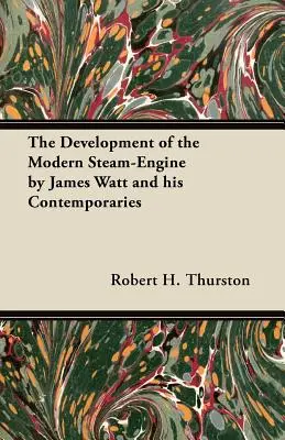 Vývoj moderného parného stroja podľa Jamesa Watta a jeho súčasníkov - The Development of the Modern Steam-Engine by James Watt and his Contemporaries