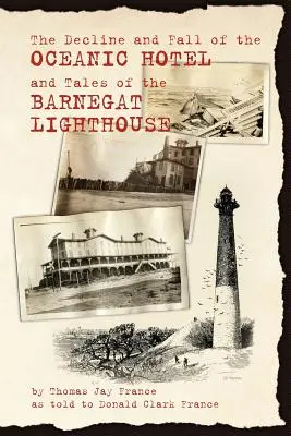 Úpadok a pád hotela Oceanic a príbehy majáka Barnegat - The Decline and Fall of the Oceanic Hotel and Tales of the Barnegat Lighthouse