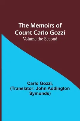 Spomienky grófa Carla Gozziho; druhý diel - The Memoirs of Count Carlo Gozzi; Volume the Second