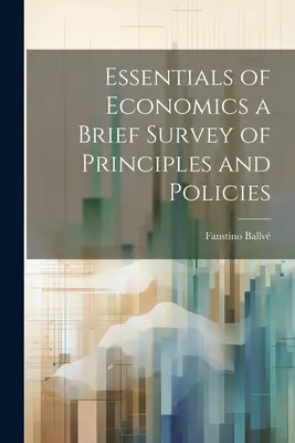 Základy ekonómie - stručný prehľad princípov a politík - Essentials of Economics a Brief Survey of Principles and Policies