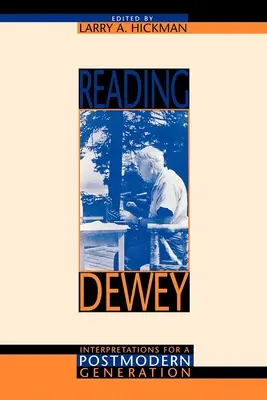Čítanie Deweyho: interpretácie pre postmodernú generáciu - Reading Dewey: Interpretations for a Postmodern Generation