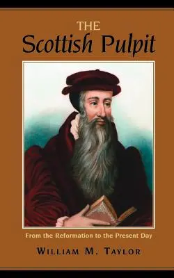 Škótska kazateľnica: Od reformácie po súčasnosť - The Scottish Pulpit: From the Reformation to the Present