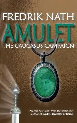 Amulet: Rímsky román: Kaukazské ťaženie - Amulet: The Caucasus Campaign - A Roman Novel