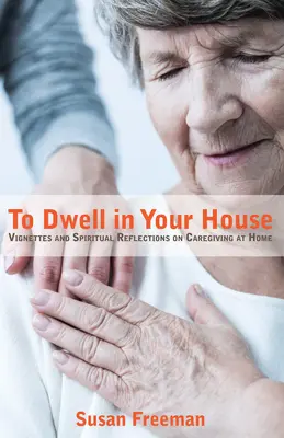 Obydlievať vo vašom dome - To Dwell in Your House