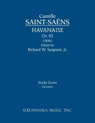 Havanaise, op. 83: 83. - Havanaise, Op.83: Study score