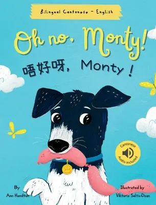 Oh No, Monty! 唔好呀，Monty！: (Dvojjazyčná kantončina s jyutpingom a angličtinou - tradičná čínska verzia) Audio vrátane - Oh No, Monty! 唔好呀，Monty！: Bilingual Cantonese with Jyutping and English - Traditional Chinese Version) Audio includ