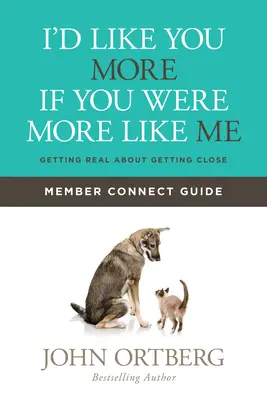 Mal by som ťa radšej, keby si bol viac ako ja Sprievodca pre účastníkov: Ako sa dostať do blízkosti - I'd Like You More If You Were More Like Me Member Connect Guide: Getting Real about Getting Close