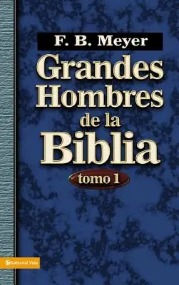 Grandes Hombres de la Biblia, Tomo 1 = Veľkí muži Biblie, 1. zväzok - Grandes Hombres de la Biblia, Tomo 1 = Great Men of the Bible, Volume 1
