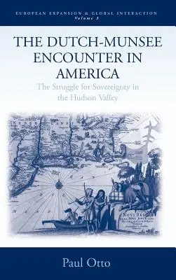 Stretnutie Holanďanov a Munsee v Amerike: Zápas o suverenitu v údolí Hudson - The Dutch-Munsee Encounter in America: The Struggle for Sovereignty in the Hudson Valley