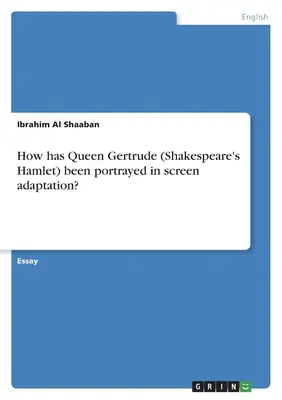 Ako bola kráľovná Gertrúda (Shakespearov Hamlet) stvárnená vo filmovom spracovaní? - How has Queen Gertrude (Shakespeare's Hamlet) been portrayed in screen adaptation?