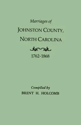 Manželstvá okresu Johnston, Severná Karolína, 1762-1868 - Marriages of Johnston County, North Carolina, 1762-1868
