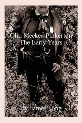 Olin Meeker-Pinkerton: Meekeron: Prvé roky - Olin Meeker-Pinkerton: The Early Years