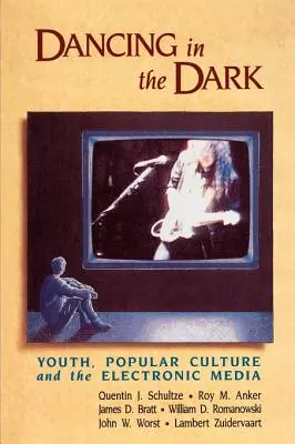 Tanec v tme: mládež, populárna kultúra a elektronické médiá - Dancing in the Dark: Youth, Popular Culture, and the Electronic Media
