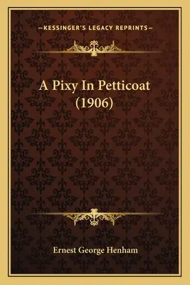 Pixy v spodničke (1906) - A Pixy In Petticoat (1906)