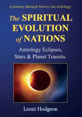 Duchovný vývoj národov: Astrológia zatmenia, hviezdy a prechody planét - The Spiritual Evolution of Nations: Astrology Eclipses, Stars & Planet Transits