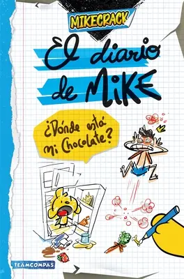 El Diario de Mike: Dnde Est Mi Chocolate? / Mike's Diary: Kde je moja čokoláda? - El Diario de Mike: Dnde Est Mi Chocolate? / Mike's Diary: Where Is My Chocolate?