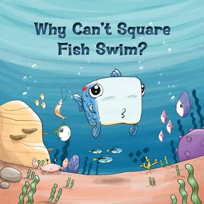 Prečo štvorcové ryby nemôžu plávať? - Why Can't Square Fish Swim?