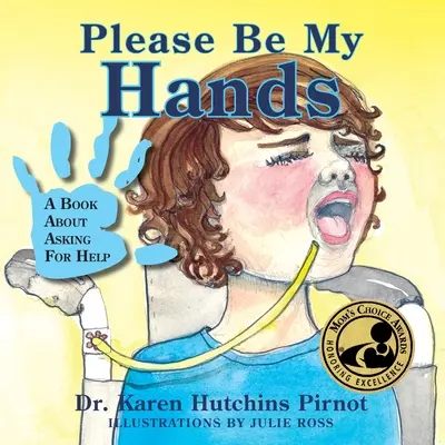 Prosím, buďte mojimi rukami, kniha o žiadaní pomoci - Please Be My Hands, a Book about Asking for Help