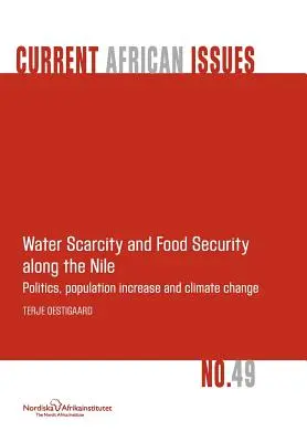 Nedostatok vody a potravinová bezpečnosť pozdĺž Nílu: Politika, nárast populácie a zmena klímy - Water Scarcity and Food Security Along the Nile: Politics, Population Increase and Climate Change