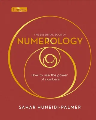 Základná kniha numerológie: Ako využiť silu čísel - The Essential Book of Numerology: How to Use the Power of Numbers