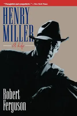 Henry Miller: Henryk Miller: Život - Henry Miller: A Life