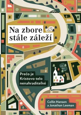 Na zbore stle zlez (Rediscover Church) (slovensky): Prečo je Kristovo telo nevyhnutné - Na zbore stle zlez (Rediscover Church) (Slovak): Why the Body of Christ Is Essential