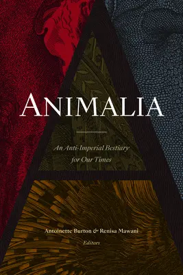 Animalia: Animalia: antiimperiálny bestiár pre našu dobu - Animalia: An Anti-Imperial Bestiary for Our Times