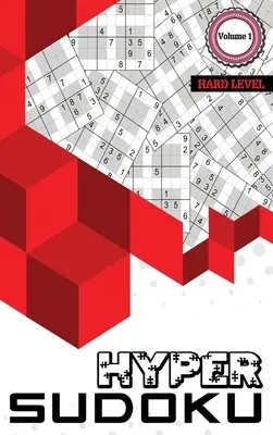 Hyper Sudoku: 300 ťažkých úrovní sudoku, ťažké knihy sudoku, ťažké knihy sudoku pre dospelých, 1. diel - Hyper Sudoku: 300 Hard Level Sudoku, Sudoku Hard Puzzle Books, Hard Sudoku Books for Adults, Volume 1