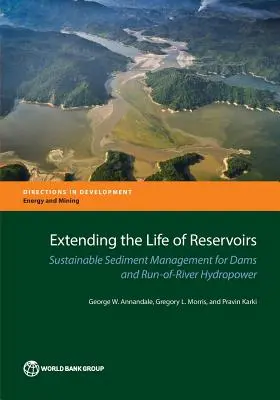 Predĺženie životnosti rezervoárov: Udržateľné hospodárenie so sedimentmi pre prietočné vodné elektrárne a priehrady - Extending the Life of Reservoirs: Sustainable Sediment Management for Run-Of-River Hydropower and Dams