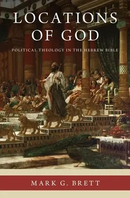 Miesta Boha: Politická teológia v hebrejskej Biblii - Locations of God: Political Theology in the Hebrew Bible