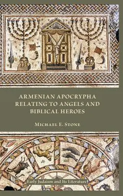 Arménske apokryfy týkajúce sa anjelov a biblických hrdinov - Armenian Apocrypha Relating to Angels and Biblical Heroes