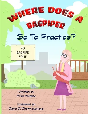 Kam chodí dudák cvičiť - Where Does A Bagpiper Go To Practice