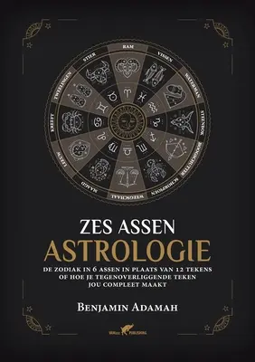 Zesilujúca astrológia: Zodiak v 6 osách na mieste 12 znamení alebo ako vás tegenoverliggende teken jou compleet maakt - Zes Assen Astrologie: De zodiak in 6 assen in plaats van 12 tekens of hoe je tegenoverliggende teken jou compleet maakt