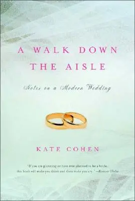 A Walk Down the Aisle: Zápisky o modernej svadbe - A Walk Down the Aisle: Notes on a Modern Wedding