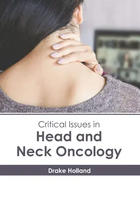 Kritické otázky onkológie hlavy a krku - Critical Issues in Head and Neck Oncology