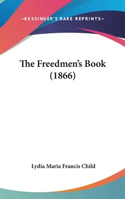 Kniha slobodných (1866) - The Freedmen's Book (1866)