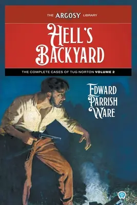 Pekelný dvor: Kompletné prípady Tuga Nortona, 2. zväzok - Hell's Backyard: The Complete Cases of Tug Norton, Volume 2
