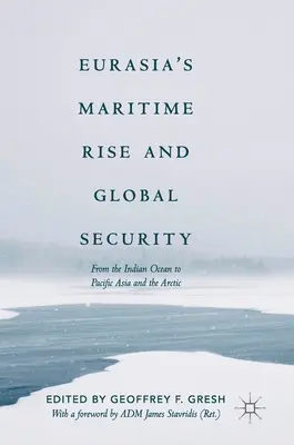 Námorný vzostup Eurázie a globálna bezpečnosť: Od Indického oceánu po Tichomorie a Arktídu - Eurasia's Maritime Rise and Global Security: From the Indian Ocean to Pacific Asia and the Arctic