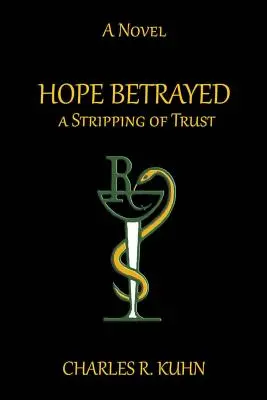 ZRADENÁ NÁDEJ Zbavenie DÔVERY - HOPE BETRAYED A Stripping of TRUST