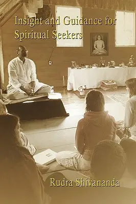 Vhľad a usmernenie pre duchovne hľadajúcich - Insight And Guidance For Spiritual Seekers