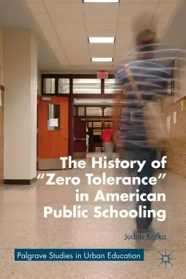História nulovej tolerancie v americkom verejnom školstve - The History of Zero Tolerance in American Public Schooling