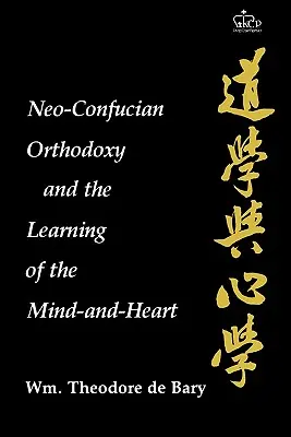 Neokonfuciánska ortodoxia a učenie mysle a srdca - Neo-Confucian Orthodoxy and the Learning of the Mind-And-Heart