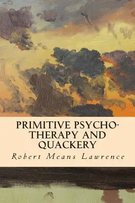 Primitívna psychoterapia a šarlatánstvo - Primitive Psycho-Therapy and Quackery