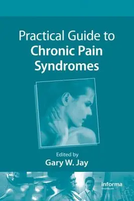 Praktický sprievodca syndrómami chronickej bolesti - Practical Guide to Chronic Pain Syndromes