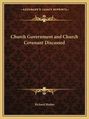 Diskutovaná cirkevná vláda a cirkevná zmluva - Church Government and Church Covenant Discussed