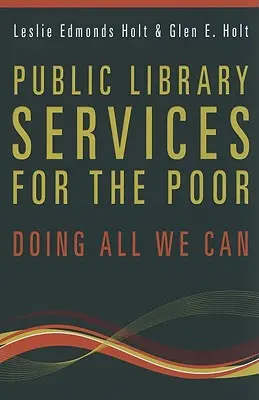Služby verejných knižníc pre chudobných: Robíme všetko, čo je v našich silách - Public Library Services for the Poor: Doing All We Can