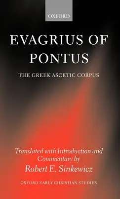 Evagrius z Pontu: Grécky asketický zbor - Evagrius of Pontus: The Greek Ascetic Corpus
