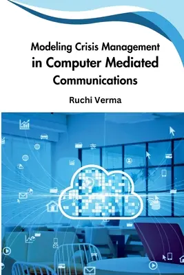 Modelovanie krízového riadenia v počítačom sprostredkovanej komunikácii - Modeling Crisis Management in Computer Mediated Communications