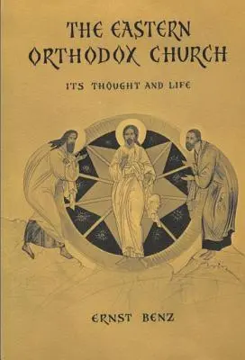 Východná pravoslávna cirkev: Jej myslenie a život - The Eastern Orthodox Church: Its Thought and Life
